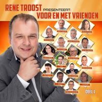 Rene Troost Presenteert: Voor En Met Vrienden Deel 1 - CD