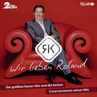 Roland Kaiser - Wir Lieben Roland - 2CD