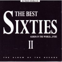 The Best Sixties Album In The World Ever II - 2CD