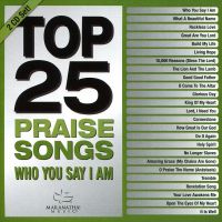 Top 25 - Praise Songs - Who You Say I Am - 2CD