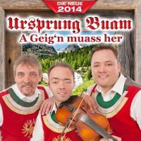 Ursprung Buam - A Geig`n Muass Her - CD