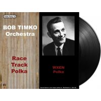 Bob Timko Orchestra - Race Track Polka / Wxen Polka - Vinyl Single