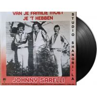 Johnny Sarelli - Van Je Familie Moet Je 't Hebben / Studio Shangri-La - Vinyl Single