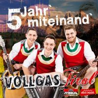 Vollgas Tirol - 5 Jahr' Miteinand - CD