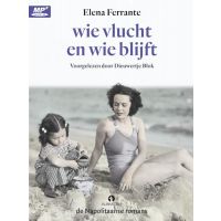 Elena Ferrante - Wie Vlucht En Wie Blijft - LUISTERBOEK