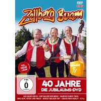 Zellberg Buam - 40 Jahre Die Jubilaums DVD